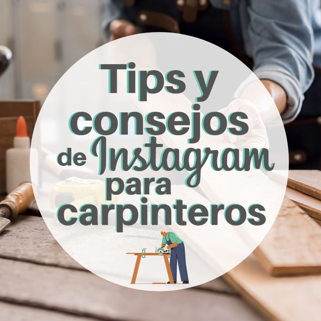 Tips y Consejos de Instagram para carpinteros