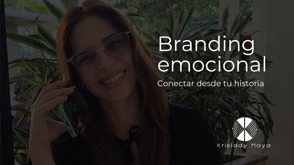 Branding emocional. Conectar con tu historia.